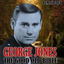 George Jones: The Good Old Bible (Remastered)