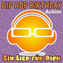 Ein Lied für Dich: Hip Hop Birthday: Achim