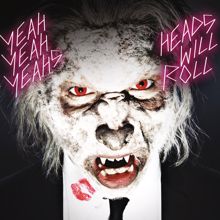 Yeah Yeah Yeahs: Heads Will Roll (International e-single) (Heads Will RollInternational e-single)