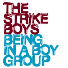 The Strike Boys: Being In A Boygroup