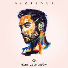 Måns Zelmerlöw: Glorious