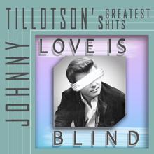 Johnny Tillotson: Love Is Blind (Johnny Tillotson's Greatest Hits)