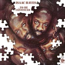 Isaac Hayes: ...To Be Continued