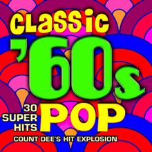 Count Dee's Hit Explosion: Classic 60s Pop - 30 Super Hits