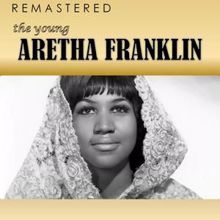 Aretha Franklin: The Young Aretha Franklin (Remastered)