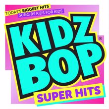 KIDZ BOP Kids: KIDZ BOP Super Hits
