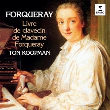 Ton Koopman: Forqueray, A & JB: Pièces de viole mises en pièces de clavecin, Suite No. 5: II. La Guignon