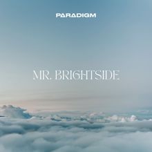 Paradigm: Mr. Brightside