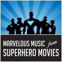 Movie Sounds Unlimited: Marvelous Music from Superhero Movies