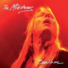 The Milestones: Devil In Me