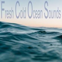 Ocean Sounds: Fresh Cold Ocean Sounds