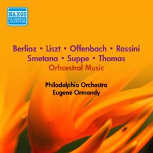 Eugene Ormandy: Orchestral Music - Rossini, G. / Offenbach, J. / Smetana, B. / Liszt, F. (Ormandy) (1953-1957)