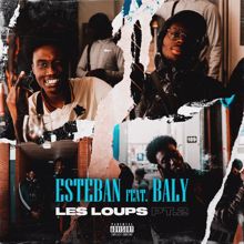 Esteban, Baly: Les Loups, Pt. 2 (feat. Baly)