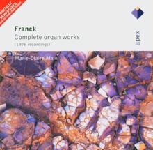 Marie-Claire Alain: Franck: Grande pièce symphonique, Op. 17, FWV 29: I. Andantino serioso - Allegro non troppo e maestoso