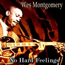 Wes Montgomery: No Hard Feelings