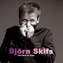 Björn Skifs: I'm Here To Stay