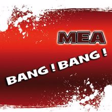 MEA: Bang Bang