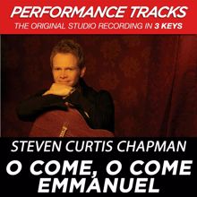 Steven Curtis Chapman: O Come, O Come Emmanuel (Performance Track In Key Of C/Db With Background Vocals)