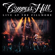 Cypress Hill: Stoned Is the Way of the Walk (Live at The Fillmore, San Francisco, California, August 16, 2000)