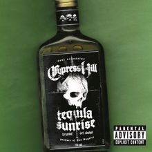 Cypress Hill: Tequila Sunrise