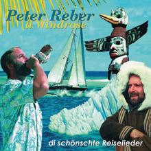 Peter Reber: D Windrose - di schönschte Reiselieder