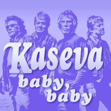 Kaseva: Baby, Baby