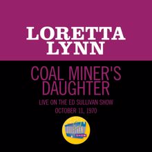 Loretta Lynn: Coal Miner's Daughter (Live On The Ed Sullivan Show, October 11, 1970) (Coal Miner's DaughterLive On The Ed Sullivan Show, October 11, 1970)