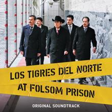 Los Tigres Del Norte: Los Tigres Del Norte At Folsom Prison (Original Soundtrack/Live)