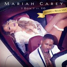Mariah Carey feat. Remy Ma & YG: I Don't (Remix)