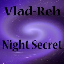 Vlad-Reh: Night Secret (Original Mix)