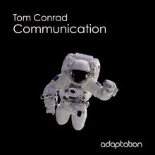 Tom Conrad: Communication