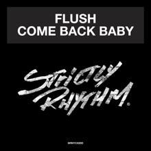 Flush: Come Back Baby