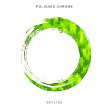 Polished Chrome: Skyline
