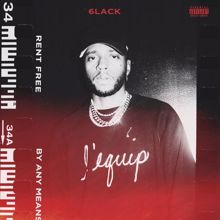 6LACK: Rent Free / By Any Means