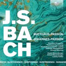 Virtuosi Saxoniae & Ludwig Güttler: Quintessence J.S. Bach: Matthäus Passion, Johannes Passion