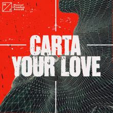 Carta: Your Love