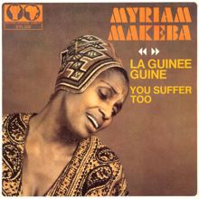 Miriam Makeba: La Guinée guiné / You Suffer Too