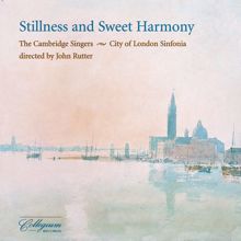 John Rutter: Stillness And Sweet Harmony