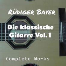 Rüdiger Bayer: Die klassische Gitarre, Vol. 1