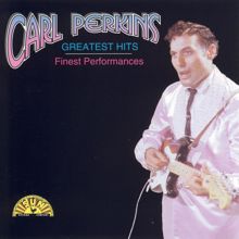 Carl Perkins: Greatest Hits - Finest Performances