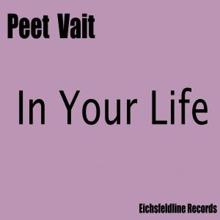 Peet Vait: In Your Life