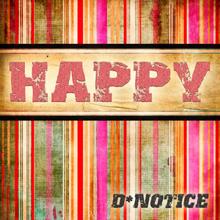 D*Notice: Happy (Me Despicable Downtempo Edit)