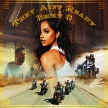 Becky G: They Ain't Ready