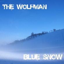 The Wolfman: Blue Snow