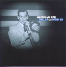 Glenn Miller: Miller Plays Mercer