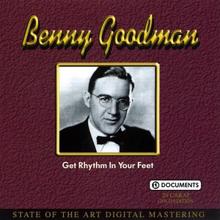 Benny Goodman: Get Rhythm in Your Feet