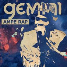 GEMINI: Ampe Rap