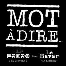 Frero 110GN feat. Le Bavar: Mot A Dire