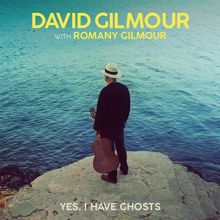 David Gilmour: Yes, I Have Ghosts