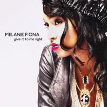 Melanie Fiona: Give It To Me Right (Int'l Maxi)